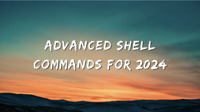 2024년에 유용할 고급 Shell 스크립팅 명령어 9선